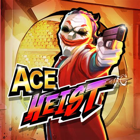 Ace Heist Bwin